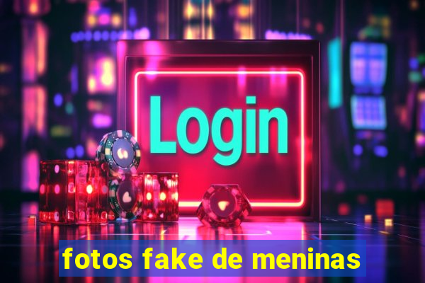 fotos fake de meninas